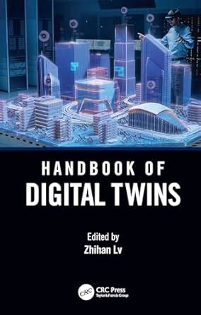 zhihan lv|handbook of digital twins.